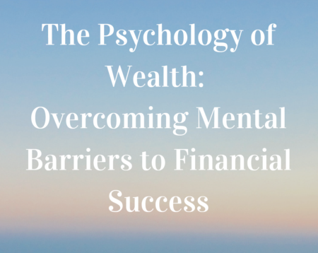 Break Through Barriers: Master the Psychology of Wealth